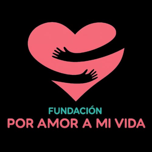 Fundación Por Amor a mi Vida